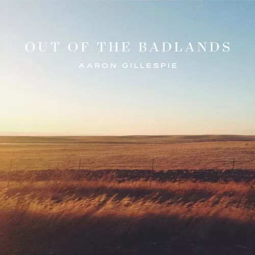 Aaron Gillespie: Out Of The Badlands - VINYL LP